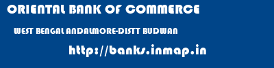 ORIENTAL BANK OF COMMERCE  WEST BENGAL ANDALMORE-DISTT BUDWAN    banks information 
